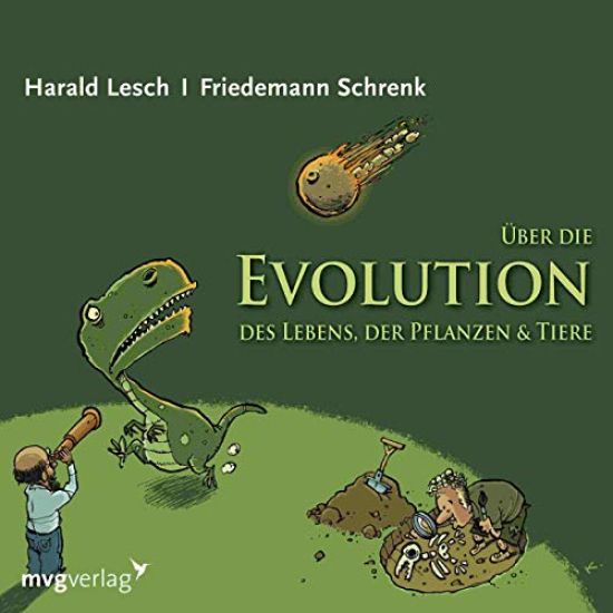 Über die Evolution des Lebens, der Pflanzen und Tiere