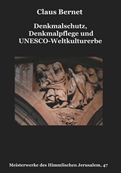 Denkmalschutz, Denkmalpflege und UNESCO-Weltkulturerbe