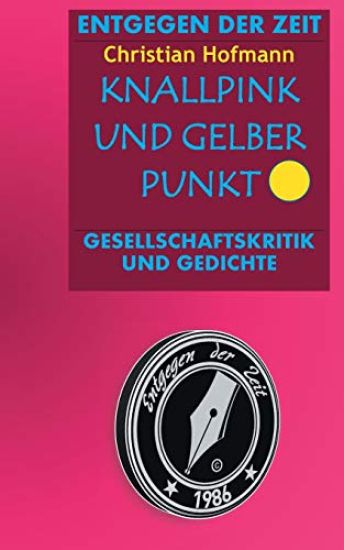 Knallpink und gelber Punkt – Christian Hofmann, kirjan kansikuva