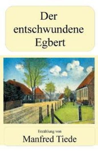 Der entschwundene Egbert