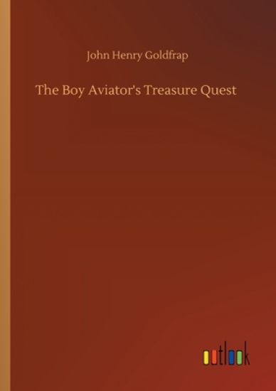 The Boy Aviator's Treasure Quest