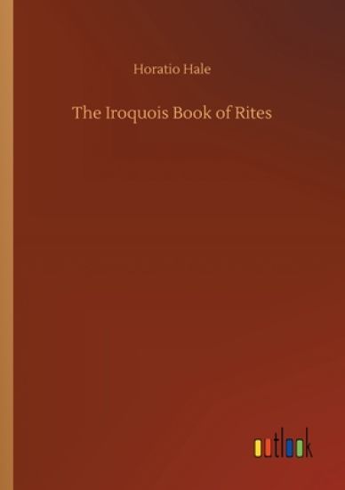 The Iroquois Book of Rites
