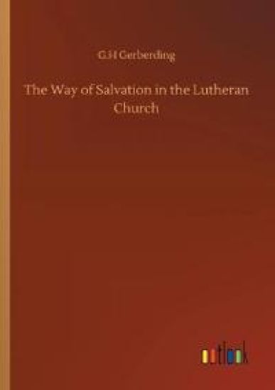 The Way of Salvation in the Lutheran Church