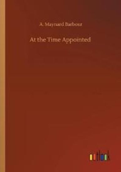 At the Time Appointed