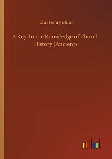 A Key To the Knowledge of Church History (Ancient)