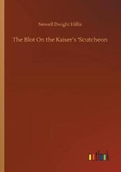 The Blot On the Kaiser's 'Scutcheon