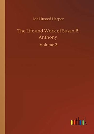 The Life and Work of Susan B. Anthony
