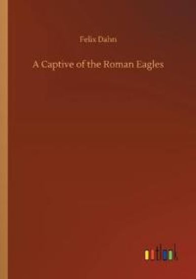 A Captive of the Roman Eagles