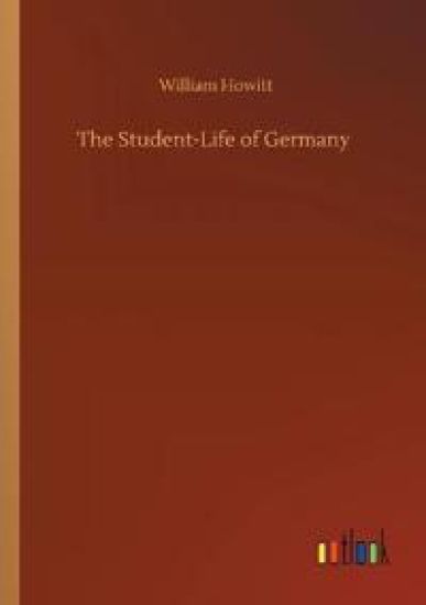 The Student-Life of Germany – William Howitt, kirjan kansikuva