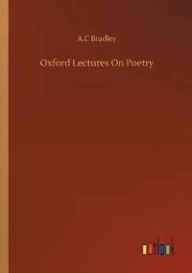 Oxford Lectures On Poetry