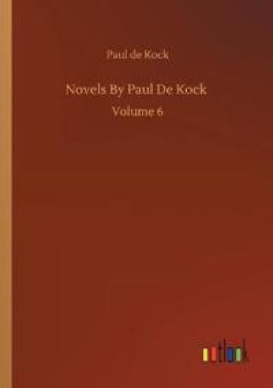 Novels By Paul De Kock