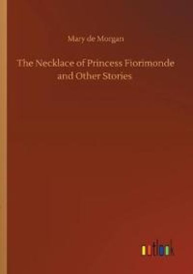 The Necklace of Princess Fiorimonde and Other Stories