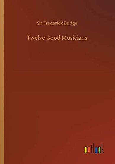 Twelve Good Musicians