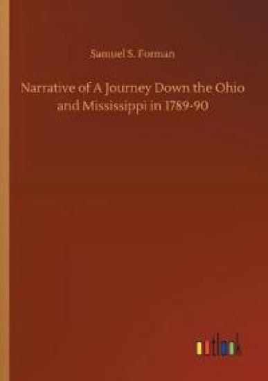 Narrative of A Journey Down the Ohio and Mississippi in 1789-90