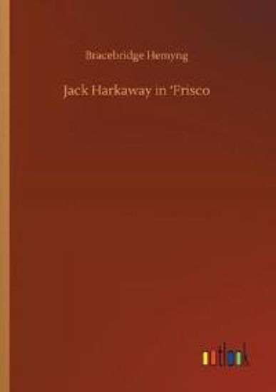 Jack Harkaway in 'Frisco