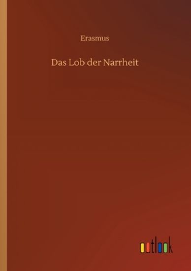 Das Lob der Narrheit