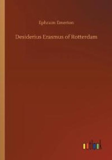 Desiderius Erasmus of Rotterdam