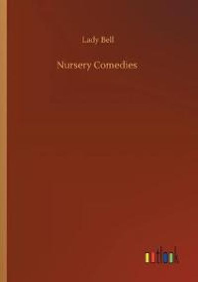 Nursery Comedies