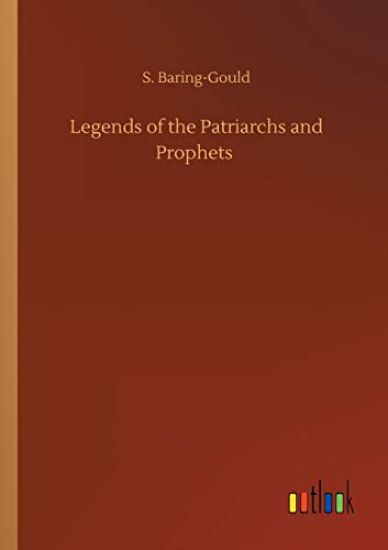 Legends of the Patriarchs and Prophets