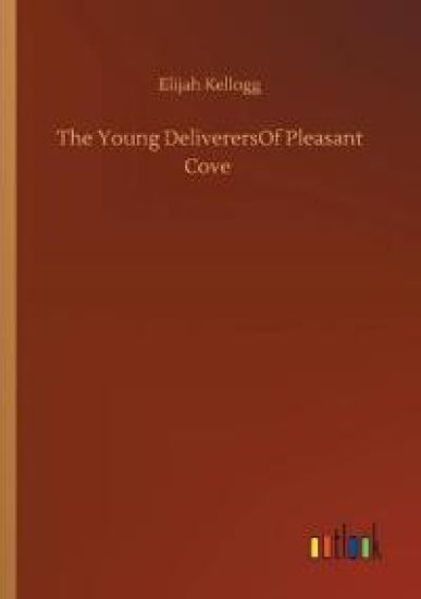 The Young DeliverersOf Pleasant Cove