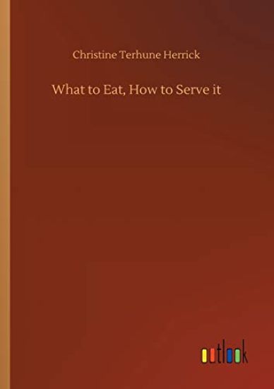 What to Eat, How to Serve it