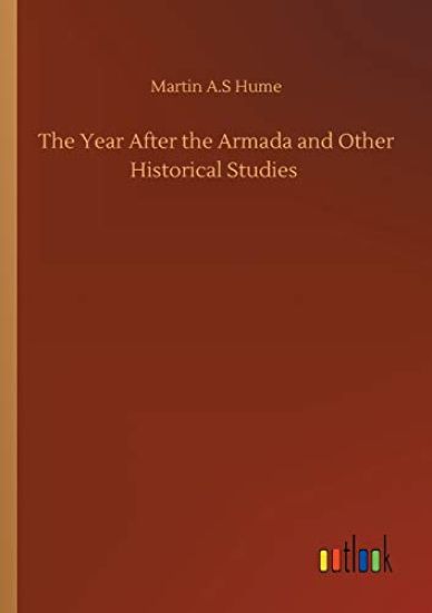 The Year After the Armada and Other Historical Studies