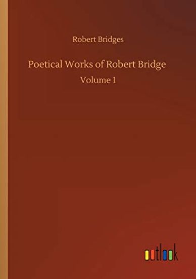 Poetical Works of Robert Bridge