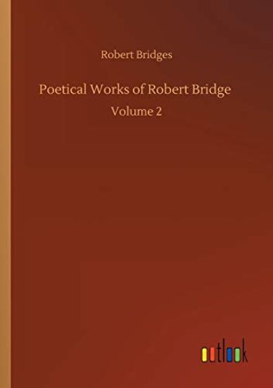 Poetical Works of Robert Bridge