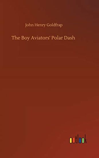 The Boy Aviators' Polar Dash
