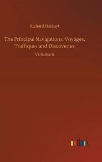 The Principal Navigations, Voyages, Traffiques and Discoveries