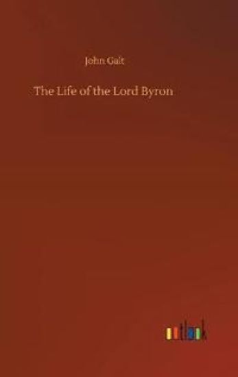 The Life of the Lord Byron