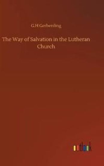 The Way of Salvation in the Lutheran Church