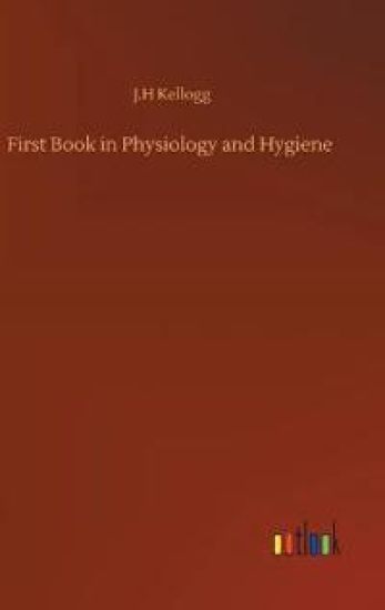 First Book in Physiology and Hygiene