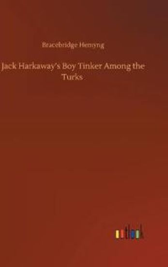 Jack Harkaway's Boy Tinker Among the Turks