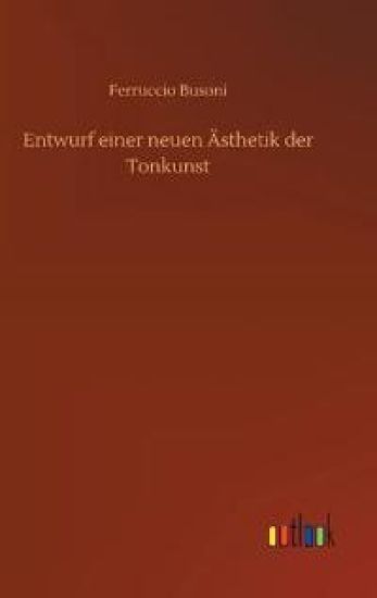 Entwurf einer neuen Ästhetik der Tonkunst