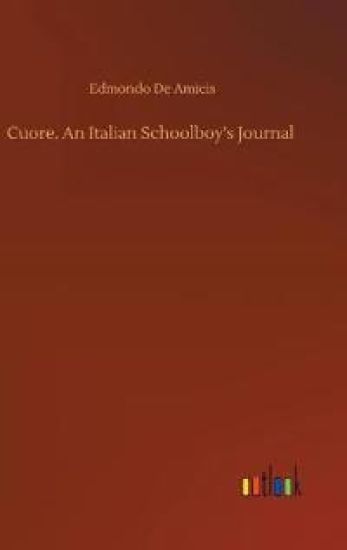 Cuore. An Italian Schoolboy's Journal
