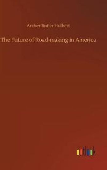 The Future of Road-making in America