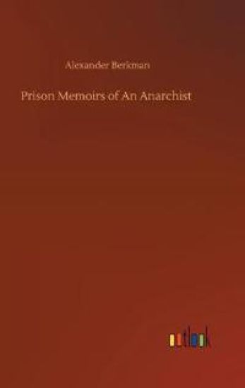 Prison Memoirs of An Anarchist