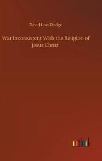 War Inconsistent With the Religion of Jesus Christ