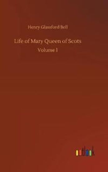 Life of Mary Queen of Scots