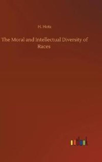 The Moral and Intellectual Diversity of Races