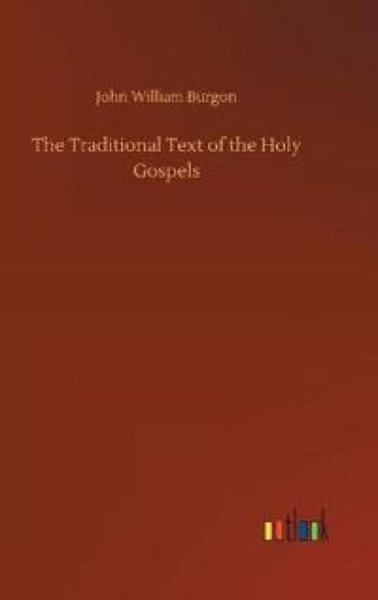 The Traditional Text of the Holy Gospels