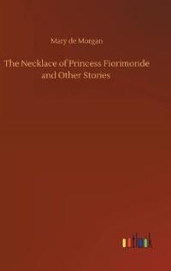 The Necklace of Princess Fiorimonde and Other Stories