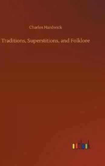 Traditions, Superstitions, and Folklore