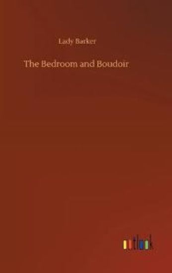 The Bedroom and Boudoir