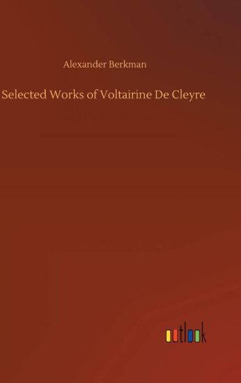 Selected Works of Voltairine De Cleyre