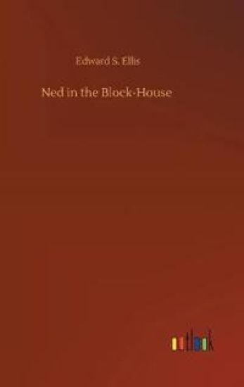 Ned in the Block-House