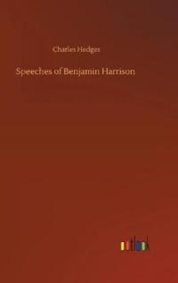 Speeches of Benjamin Harrison