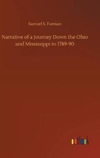 Narrative of a Journey Down the Ohio and Mississippi in 1789-90