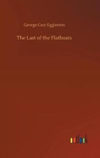 The Last of the Flatboats